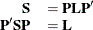 \[  \begin{array}{rl} \bS & = \bP \bL \bP ^{\prime } \\ \bP ^{\prime } \bS \bP & = \bL \end{array}  \]