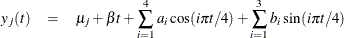 \begin{eqnarray*}  y_ j(t) &  = &  \mu _ j + \beta t + \sum _{i=1}^4 a_ i \cos (i\pi t/4) + \sum _{i=1}^3 b_ i \sin (i\pi t/4) \end{eqnarray*}