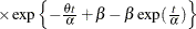 $\qquad \times \exp \left\{ -\frac{\theta t}{\alpha } +\beta - \beta \exp (\frac{t}{\alpha })\right\}  $