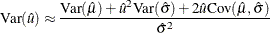 \[  \mr{Var}(\hat{u})\approx \frac{\mr{Var}(\hat{\mu })+\hat{u}^{2}\mr{Var}(\hat{\sigma })+ 2\hat{u}\mr{Cov}(\hat{\mu },\hat{\sigma })}{\hat{\sigma }^{2}}  \]