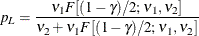 \[  p_{L}= \frac{\nu _{1}F[(1-\gamma )/2; \nu {_1}, \nu _{2}] }{\nu _{2} + \nu _{1}F[(1-\gamma )/2; \nu {_1}, \nu _{2}] }  \]