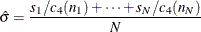 \[ \hat{\sigma } = \frac{s_{1}/c_{4}(n_{1})+ \cdots + s_{N}/c_{4}(n_{N})}{N} \]