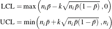 \begin{eqnarray*}  \mbox{LCL} = \mbox{max}\left(n_{i}\bar{p} - k\sqrt {n_{i}\bar{p}(1-\bar{p})}\; , 0 \right) \\ \mbox{UCL} = \mbox{min}\left(n_{i}\bar{p} + k\sqrt {n_{i}\bar{p}(1-\bar{p})}\; , n_{i} \right) \end{eqnarray*}