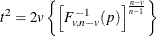 \[  t^2 = 2v\left\{  \left[ F^{-1}_{v,n-v} (p) \right]^{\frac{n-v}{n-1}} \right\}   \]