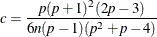 \[  \mi {c} = \frac{\mi {p}(\mi {p} + 1)^2(2 \mi {p} - 3)}{6 \mi {n}(\mi {p} - 1)(\mi {p}^2 + \mi {p} - 4)}  \]