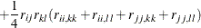 $\displaystyle  + \frac{1}{4} r_{ij}r_{kl} (r_{ii,kk} + r_{ii,ll} + r_{jj,kk} + r_{jj,ll})  $