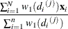 $\displaystyle  \frac{\sum _{i=1}^ N w_1({d_ i}^{(j)})\mb {x}_ i}{\sum _{i=1}^ n w_1({d_ i}^{(j)})}  $