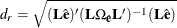 \[  d_{r} = \sqrt {(\mb {L}\hat{\mb {e}})^{\prime }(\mb {L}\Omega _{\hat{\mb {e}}}\mb {L}^{\prime })^{-1}(\mb {L}\hat{\mb {e}})}  \]