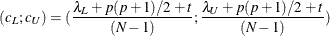 \[  (c_ L ; c_ U) = (\frac{\lambda _ L + p(p+1)/2 + t}{(N-1)} ; \frac{\lambda _ U + p(p+1)/2 + t}{(N-1)})  \]