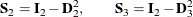 \[  \mb {S}_2 = \mb {I}_2 - \mb {D}_2^2 , \qquad \mb {S}_3 = \mb {I}_2 - \mb {D}_3^2  \]