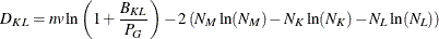 \[  D_{KL} = nv \ln \left( 1 + \frac{B_{KL}}{P_ G} \right) - 2 \left( N_ M \ln (N_ M) - N_ K \ln (N_ K) - N_ L \ln (N_ L) \right)  \]