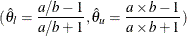 \[  ( {\hat{\theta }}_{l}=\frac{a/b-1}{a/b+1},  {\hat{\theta }}_{u}=\frac{a \times b-1}{a \times b+1} )  \]