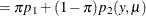 $\displaystyle = \pi p_1 + (1-\pi ) p_2(y,\mu )  $