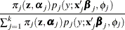 \[  \frac{\pi _ j(\mb {z},\balpha _ j) p_ j(y;\mb {x}_ j\bbeta _ j,\phi _ j)}{\sum _{j=1}^{k} \pi _ j(\mb {z},\balpha _ j) p_ j(y;\mb {x}_ j\bbeta _ j,\phi _ j)}  \]