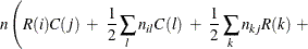 $\displaystyle  n \left( R(i) C(j) ~  + ~  \frac{1}{2} \sum _ l n_{il} C(l) ~  + ~  \frac{1}{2} \sum _ k n_{kj} R(k) ~  + \right.  $