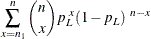 $\displaystyle  \sum _{x=n_1}^{n} \binom {n}{x} p_{\mi {L}}^{~ x} (1 - p_{\mi {L}})^{~ n-x}  $