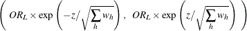 \[  \left( ~ \mathit{OR}_{\mi {L}} \times \exp \left( -z / \sqrt {\sum _ h w_ h} \right) , ~ ~  \mathit{OR}_{\mi {L}} \times \exp \left( z / \sqrt {\sum _ h w_ h} \right) ~  \right)  \]