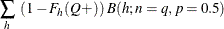 $\displaystyle  \sum _ h ~  (1 - F_ h(Q+)) ~  B(h; n=q, p=0.5)  $