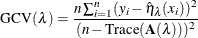 \[ \mr {GCV}(\lambda ) = \frac{n \sum _{i=1}^ n (y_ i - \hat{\eta }_\lambda (x_ i))^2}{(n-\mathrm{Trace}(\mb {A}(\lambda )))^2}  \]