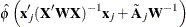 \[  \hat{\phi }\left(\mb {x}_ j’(\mb {X}’\mb {W}\mb {X})^{-1}\mb {x}_ j+ \tilde{\mb {A}}_ j\mb {W}^{-1}\right)  \]