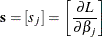 \[  \mb {s} = [s_ j] = \left[ \frac{\partial L}{\partial \beta _ j} \right]  \]