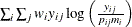 $ \sum _ i\sum _ j w_ i y_{ij}\log \left(\frac{y_{ij}}{p_{ij}m_ i}\right) $