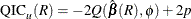 \[  \mr {QIC}_ u(R) = -2Q(\hat{\bbeta }(R), \phi ) + 2p  \]