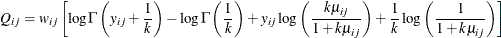 \[  Q_{ij} = w_{ij}\left[ \log \Gamma \left( y_{ij} + \frac{1}{k}\right) - \log \Gamma \left(\frac{1}{k}\right) + y_{ij}\log \left(\frac{k\mu _{ij}}{1+k\mu _{ij}}\right) + \frac{1}{k}\log \left(\frac{1}{1+k\mu _{ij}}\right)\right]  \]