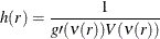 \[  h(r) = \frac{1}{g\prime (\nu (r))V(\nu (r))}  \]