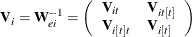 \[  \bV _{i} = \bW _{ei}^{-1} = \left( \begin{array}{ll} \bV _{it} &  \bV _{it[t]} \\ \bV _{i[t]t} &  \bV _{i[t]} \\ \end{array} \right)  \]