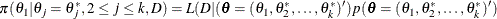 \[  \pi (\theta _1 | \theta _ j=\theta _ j^*, 2\leq j \leq k, D) = L(D|(\btheta =(\theta _1, \theta ^*_2,\ldots ,\theta ^*_ k)’) p(\btheta =(\theta _1, \theta ^*_2,\ldots ,\theta ^*_ k)’)  \]