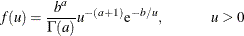 \[  f(u)=\frac{b^ a}{\Gamma (a)} u^{-(a+1)}\mr {e}^{-b/u}, \hspace{1cm} u>0  \]