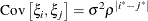 \[  \mr {Cov}\left[\xi _ i,\xi _ j\right] = \sigma ^2 \rho ^{|i^* - j^*|}  \]