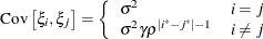 \[  \mr {Cov}\left[\xi _ i,\xi _ j\right] = \left\{  \begin{array}{ll} \sigma ^2 &  i=j \\ \sigma ^2 \gamma \rho ^{|i^*-j^*|-1} &  i \not= j \end{array} \right.  \]