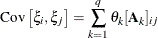 \[  \mr {Cov}\left[\xi _ i,\xi _ j\right] = \sum _{k=1}^{q} \theta _ k [\bA _ k]_{ij}  \]