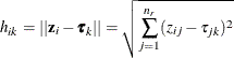 \[  h_{ik} = ||\mb {z}_ i - \btau _ k|| = \sqrt {\sum _{j=1}^{n_ r} (z_{ij}-\tau _{jk})^2}  \]