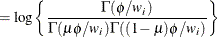 $\displaystyle = \log \left\{  \frac{\Gamma (\phi /w_ i)}{\Gamma (\mu \phi /w_ i)\Gamma ((1-\mu )\phi /w_ i)}\right\}   $