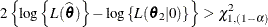 \[  2 \left\{  \log \left\{ L(\widehat{\btheta })\right\}  - \log \left\{ L(\btheta _2 | 0) \right\}  \right\}  > \chi ^2_{1,(1-\alpha )}  \]