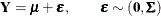 \[  \mb {Y} = \bmu + \bepsilon , \qquad \bepsilon \sim (\mb {0},\bSigma )  \]