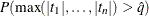 $P(\max (|t_1|,\ldots ,|t_ n|)>\hat{q})$