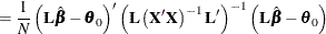 $\displaystyle = \frac{1}{N} \left(\mb {L} \hat{\bbeta } - \btheta _0 \right)’\left(\mb {L} \left(\mb {X}’\mb {X}\right)^{-1} \mb {L}^\prime \right)^{-1} \left(\mb {L} \hat{\bbeta } - \btheta _0 \right)  $