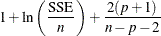 $\rule[.25in]{0in}{0cm}\displaystyle 1 + \ln \left( \frac{\mbox{SSE}}{n} \right) + \frac{2(p+1)}{n-p-2} $