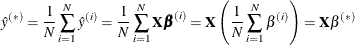 \[  \hat{y}^{(*)} = \frac{1}{N} \sum _{i=1}^ N \hat{y}^{(i)} = \frac{1}{N} \sum _{i=1}^ N \mb {X} \bbeta ^{(i)} = \mb {X} \left( \frac{1}{N}\sum _{i=1}^ N \beta ^{(i)} \right) = \mb {X} \beta ^{(*)}  \]