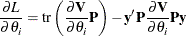 \[  \frac{\partial L}{\partial \theta _ i} = \mbox{tr}\left(\frac{\partial \bV }{\partial \theta _ i}\bP \right) - \mb {y}’\bP \frac{\partial \bV }{\partial \theta _ i}\bP \mb {y}  \]