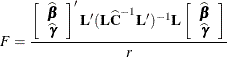 \[  F = \frac{ \left[\begin{array}{c} \widehat{\bbeta } \\ \widehat{\bgamma } \end{array} \right]\bL (\bL \widehat{\bC }^{-1} \bL )^{-1} \bL \left[\begin{array}{c} \widehat{\bbeta } \\ \widehat{\bgamma } \end{array} \right]}{r}  \]