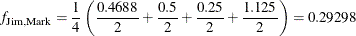 \[  f_{\mr {Jim, Mark}} = \frac{1}{4} \left( \frac{0.4688}{2} + \frac{0.5}{2} + \frac{0.25}{2} + \frac{1.125}{2} \right) = 0.29298  \]