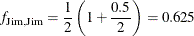 \[  f_{\mr {Jim,Jim}} = \frac{1}{2} \left( 1 + \frac{0.5}{2} \right) = 0.625  \]