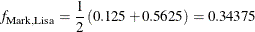 \[  f_{\mr {Mark, Lisa}} = \frac{1}{2} \left( 0.125+0.5625 \right) = 0.34375  \]