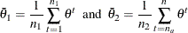 \[  \bar{\theta }_1 = \frac{1}{n_1} \sum _{t=1}^{n_1} \theta ^ t \;  \;  \mbox{and} \;  \;  \bar{\theta }_2 = \frac{1}{n_2} \sum _{t=n_ a}^{n} \theta ^ t  \]