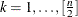 $k=1,\ldots ,[\frac{n}{2}]$